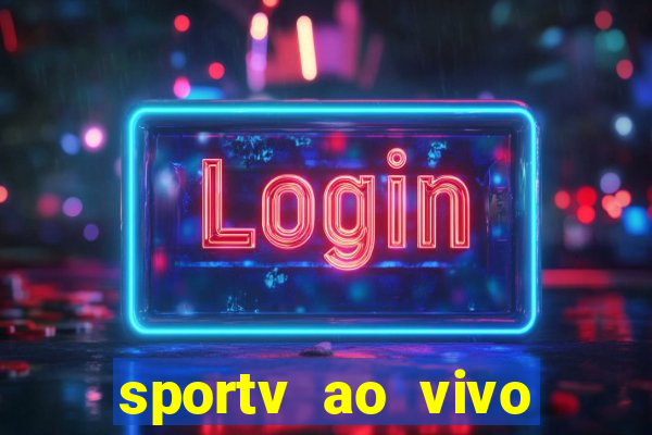 sportv ao vivo multi multicanal